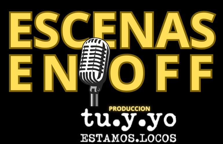 ESCENAS EN OFF